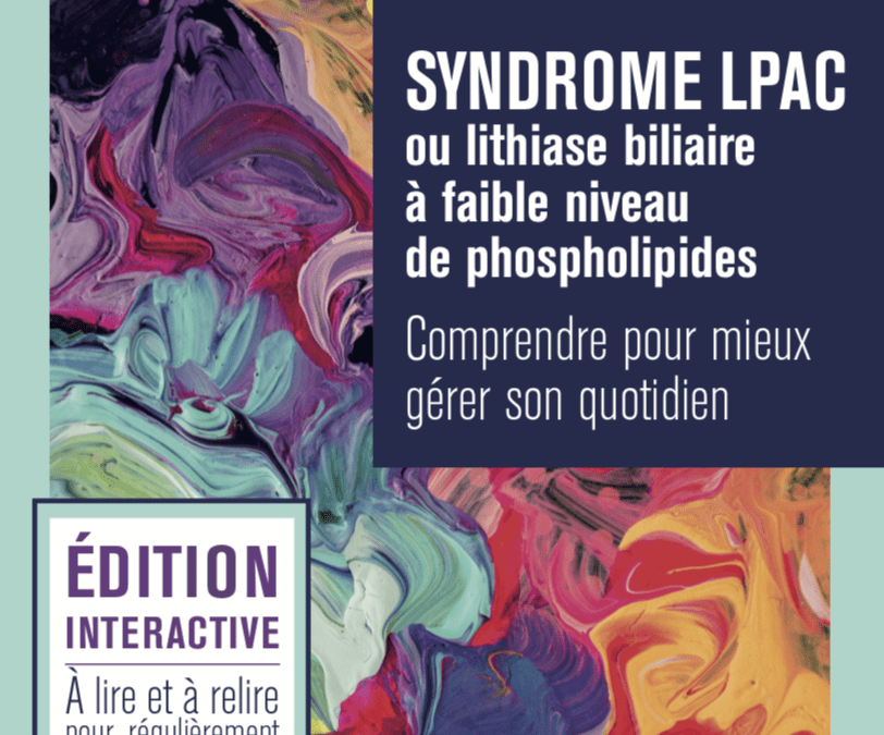 Comprendre pour mieux gérer le quotidien du malade atteint du syndrome LPAC